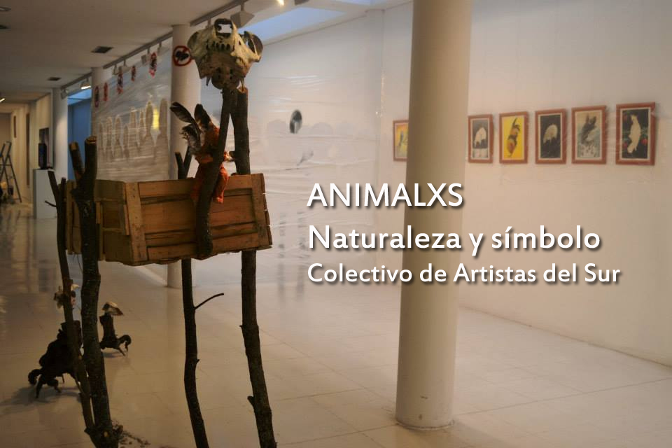 ANIMALXS_Naturaleza y símbolo_Colectivo de Artistas del Sur