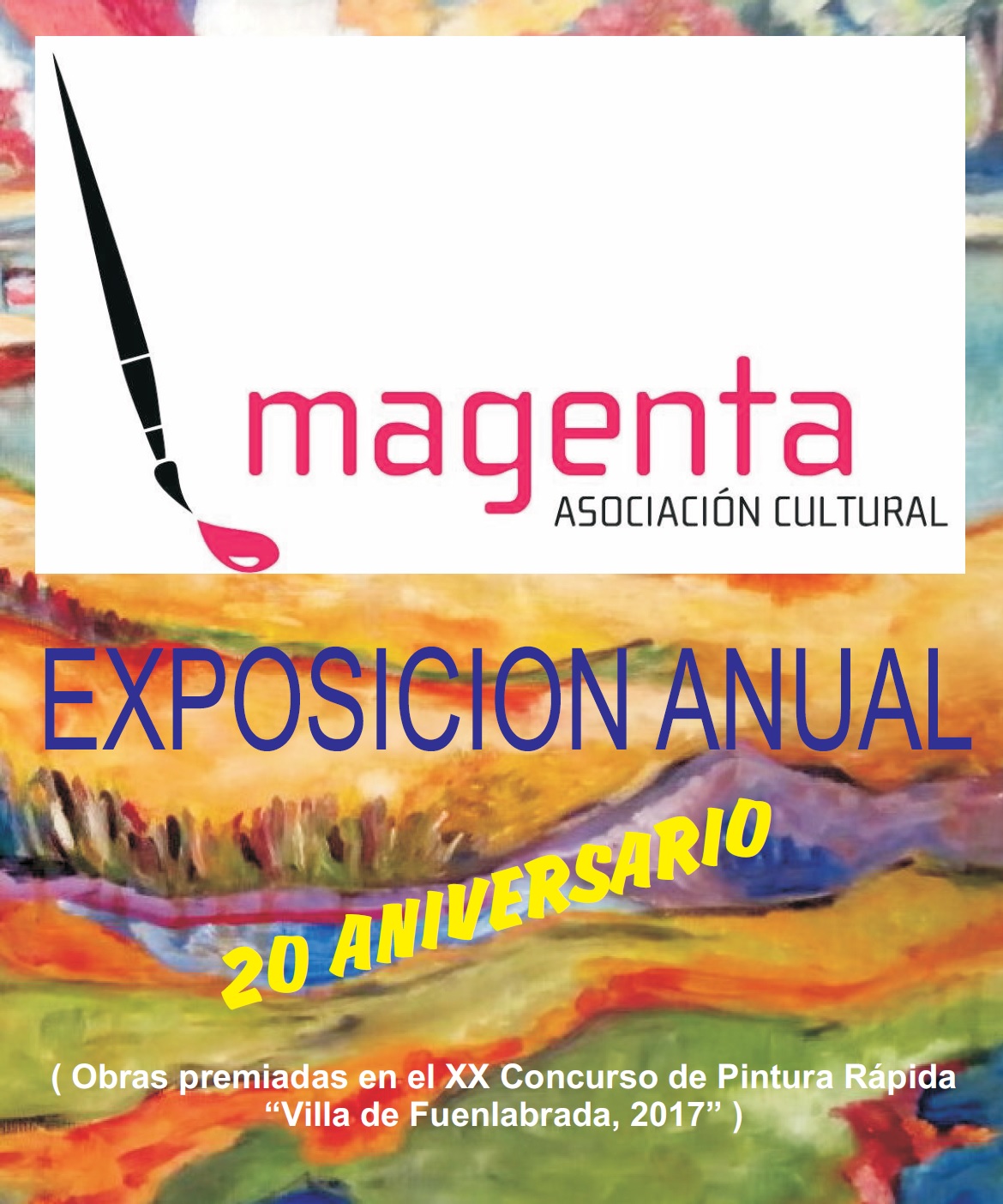 MAGENTA  “EXPOSICIÓN ANUAL y obras ganadoras del XX concurso de pintura rápida Villa de Fuenlabrada” – Del 19 de octubre al 14 de noviembre de 2017. SALA COLECTIVOS